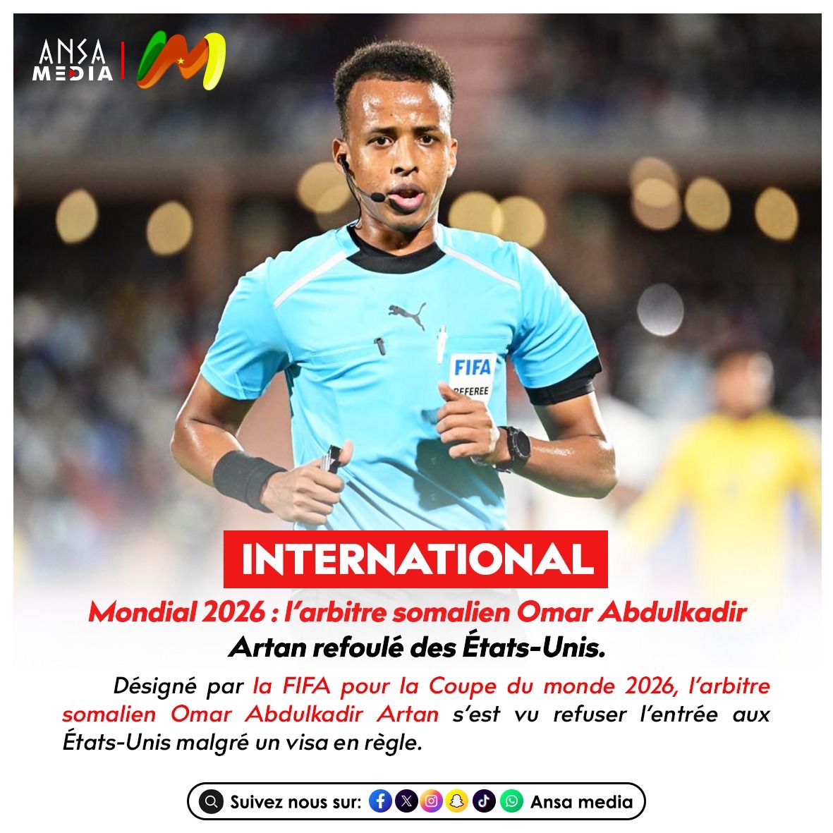 Mondial 2026 : l’arbitre somalien Omar Abdulkadir Artan refoulé des États-Unis.