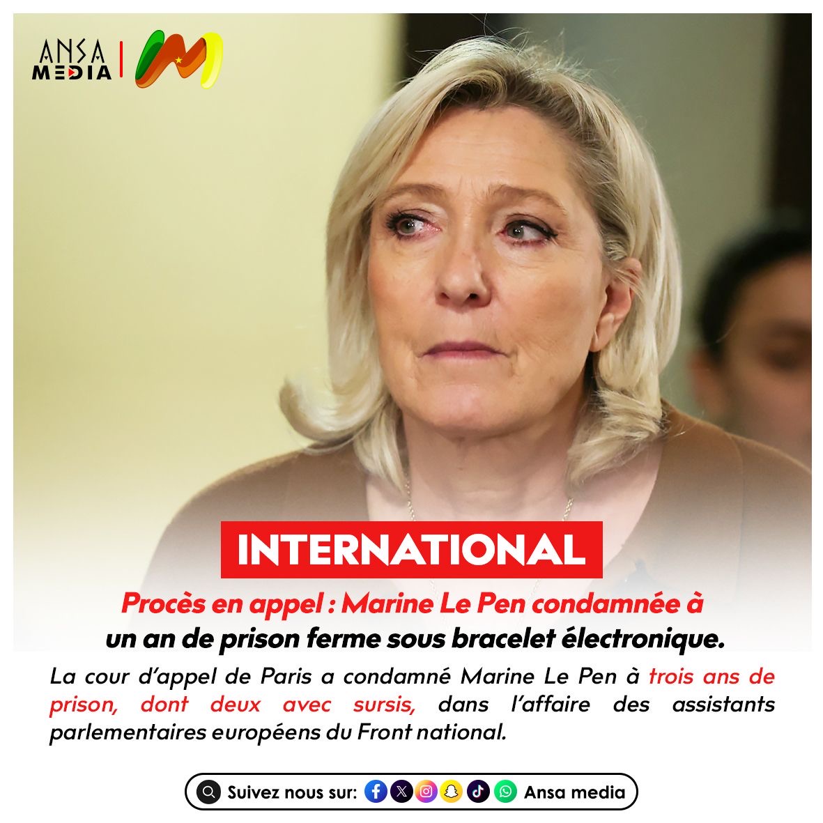 Marine Le Pen condamnée à un an de prison ferme sous bracelet électronique.