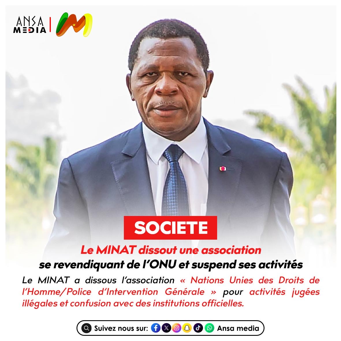 Le MINAT dissout une association se réclamant des Nations unies et interdit toutes ses activités.