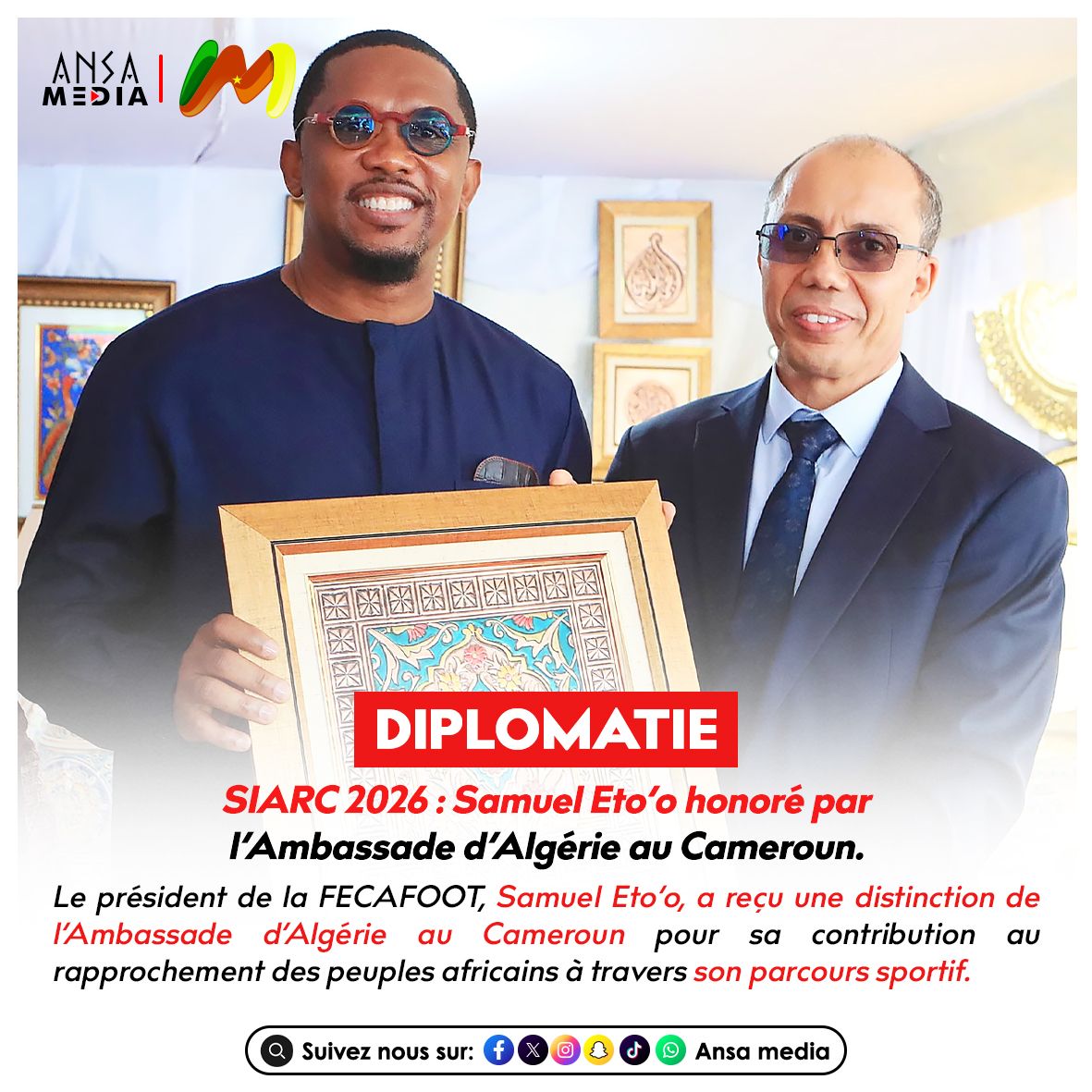 SIARC 2026 : Samuel Eto’o honoré par l’Ambassade d’Algérie au Cameroun.